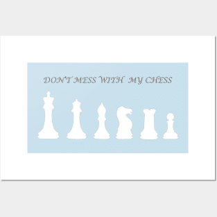 Chess Slogan - Don't Mess with my Chess 1 Posters and Art